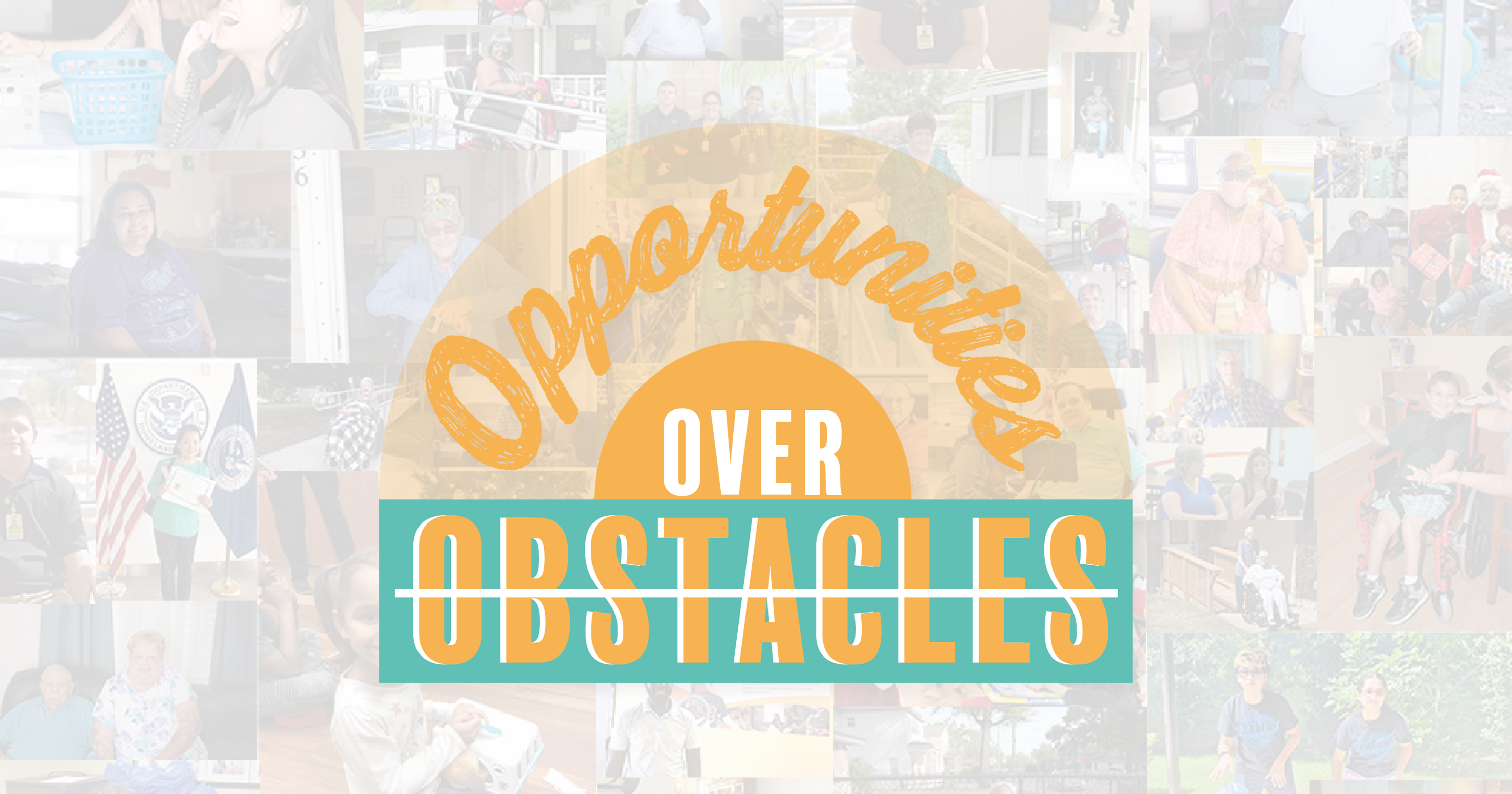 Image: low opacity background is collage of different people that CIL has helped. On top of collage is CIL "Opportunity Over Obstacles" fundraising campaign logo.