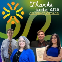 Thanks to the ADA celebrate with CIL. People included on this flyer from left to right: Hiram Helfman, Representative Rita Harris, Representative Anna Eskamani