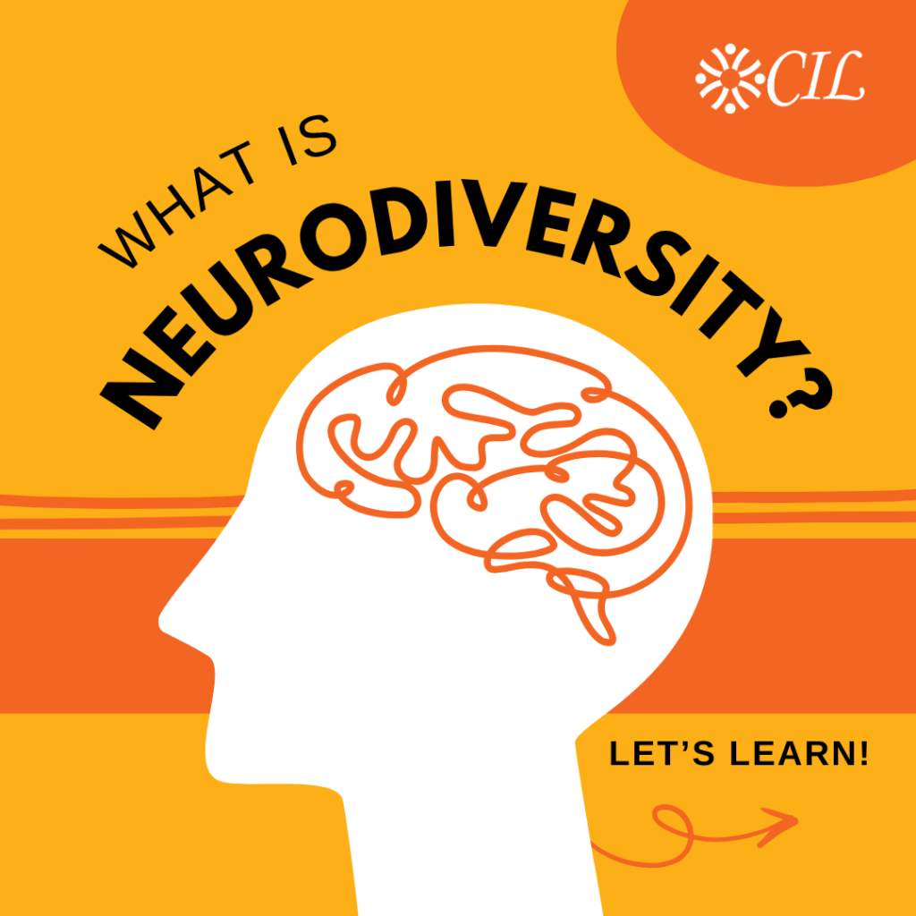 Graphic with a yellow and orange background showing a side profile silhouette of a head with a stylized brain illustration inside. Curved text reads ‘What is Neurodiversity?’ The CIL logo appears in the top right, and the phrase ‘Let’s learn!’ with an arrow is shown at the bottom right.